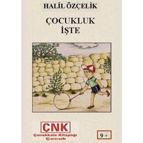 ÇOCUKLUK İŞTE - HALIL ÖZÇELİK