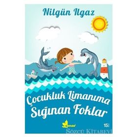 ÇOCUKLUK LİMANIMA SIĞINAN FOKLAR - NİLGÜN ILGAZ