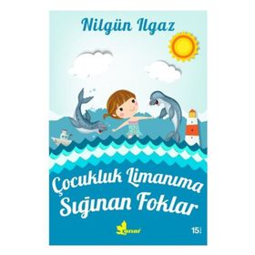 ÇOCUKLUK LİMANIMA SIĞINAN FOKLAR - NİLGÜN ILGAZ