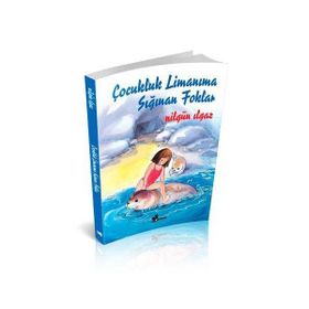 ÇOCUKLUK LİMANIMA SIĞINAN FOKLAR - NİLGÜN ILGAZ