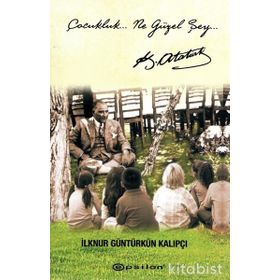 Çocukluk… Ne Güzel Şey… - İlknur Gültürkün Kalıpçı