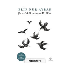 Çocukluk Ormanına Altı Olta - Elif Nur Aybaş