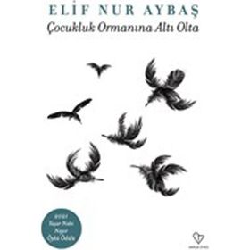 Çocukluk Ormanına Altı Olta - Elif Nur Aybaş