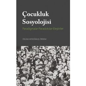 Çocukluk Sosyolojisi - Özlem Aydoğmuş Ördem