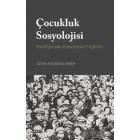 Çocukluk Sosyolojisi - Özlem Aydoğmuş Ördem