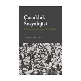 Çocukluk Sosyolojisi - Özlem Aydoğmuş Ördem
