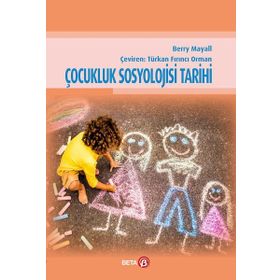 Çocukluk Sosyolojisi Tarihi Beta Yayınları
