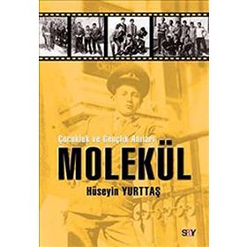 ÇOCUKLUK VE GENÇLİK ANILARI MOLEKÜL - HÜSEYİN YURTTAŞ