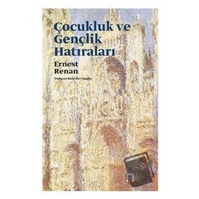 Çocukluk ve Gençlik Hatıraları - Ernest Renan