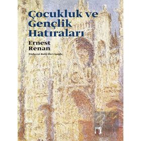 Çocukluk ve Gençlik Hatıraları - Ernest Renan