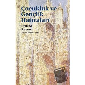 Çocukluk ve Gençlik Hatıraları - Ernest Renan