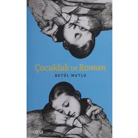 Çocukluk ve Roman - Betül Mutlu