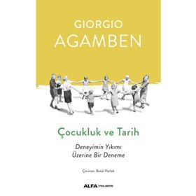 ÇOCUKLUK VE TARIH DENEYIMIN YIKIMI ÜZERİNE BIR DENEME - ORHAN KOÇAK