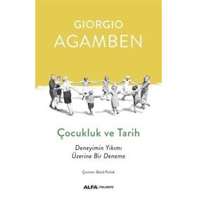 ÇOCUKLUK VE TARIH DENEYIMIN YIKIMI ÜZERİNE BIR DENEME - ORHAN KOÇAK