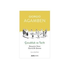 ÇOCUKLUK VE TARIH DENEYIMIN YIKIMI ÜZERİNE BIR DENEME - ORHAN KOÇAK