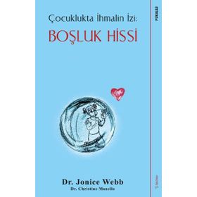 Çocuklukta İhmalin İzi: Boşluk Hissi - Jonice Webb