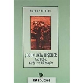 ÇOCUKLUKTA İLİŞKİLER - NURAN HORTAÇSU