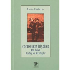 ÇOCUKLUKTA İLİŞKİLER - NURAN HORTAÇSU