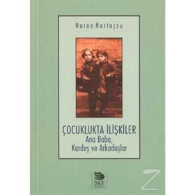 ÇOCUKLUKTA İLİŞKİLER - NURAN HORTAÇSU