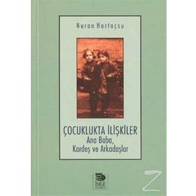 ÇOCUKLUKTA İLİŞKİLER - NURAN HORTAÇSU