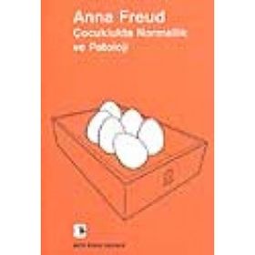 ÇOCUKLUKTA NORMALLIK VE PATOLOJI GELİŞİMİN DEĞERLENDİRİLMESİ - ANNA FREUD