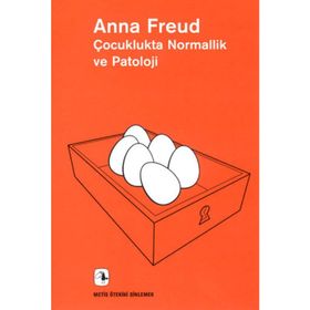 ÇOCUKLUKTA NORMALLIK VE PATOLOJI GELİŞİMİN DEĞERLENDİRİLMESİ - ANNA FREUD