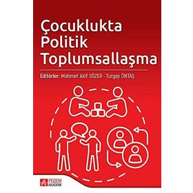 Çocuklukta Politik Toplumsallaşma - Pegem Akademi Yayıncılık