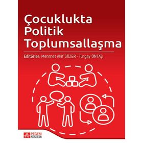 Çocuklukta Politik Toplumsallaşma - Pegem Akademi Yayıncılık