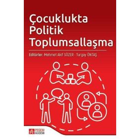 Çocuklukta Politik Toplumsallaşma - Pegem Akademi Yayıncılık