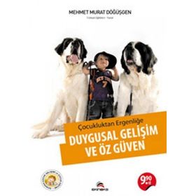 Çocukluktan Ergenliğe Duygusal Gelişim ve Özgüven - Mehmet Murat Döğüşgen