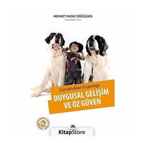 Çocukluktan Ergenliğe Duygusal Gelişim ve Özgüven - Mehmet Murat Döğüşgen