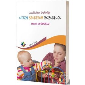 Çocukluktan Erişkinliğe Otizm Spektrum Bozukluğu - Murat Eyüpoğlu