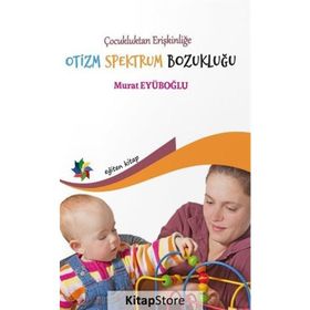 Çocukluktan Erişkinliğe Otizm Spektrum Bozukluğu - Murat Eyüpoğlu