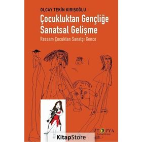 Çocukluktan Gençliğe Sanatsal Gelişme - Olcay Tekin Kırışoğlu