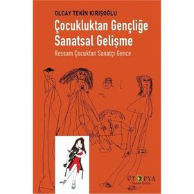 Çocukluktan Gençliğe Sanatsal Gelişme - Olcay Tekin Kırışoğlu