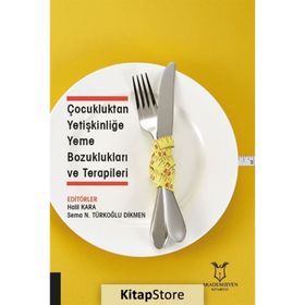 Çocukluktan Yetişkinliğe Yeme Bozuklukları Ve Terapileri - Halil Kara