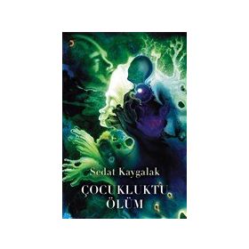 Çocukluktu Ölüm - Sedat Kaygalak