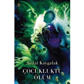 Çocukluktu Ölüm - Sedat Kaygalak