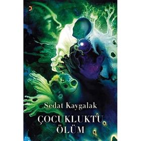 Çocukluktu Ölüm - Sedat Kaygalak