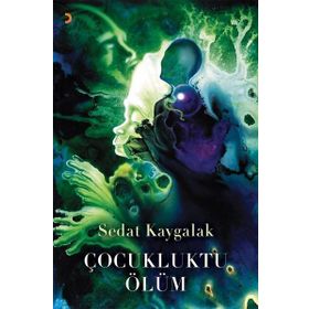 Çocukluktu Ölüm - Sedat Kaygalak