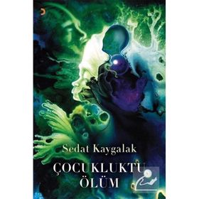 Çocukluktu Ölüm - Sedat Kaygalak