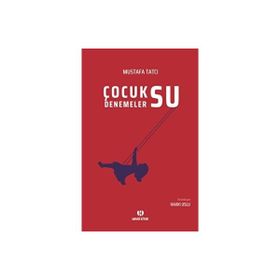 Çocuksu Denemeler - Mustafa Tatcı