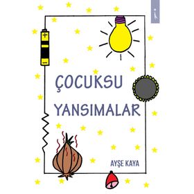 Çocuksu Yansımalar - Ayşe Kaya