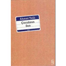 ÇOCUKSUN SEN - AHMET TELLI