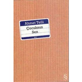 ÇOCUKSUN SEN - AHMET TELLI