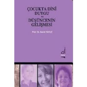 ÇOCUKTA DINI DUYGU VE DÜŞÜNCENİN GELİŞMESİ - PROF. DR. KERIM YAVUZ