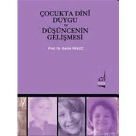 ÇOCUKTA DINI DUYGU VE DÜŞÜNCENİN GELİŞMESİ - PROF. DR. KERIM YAVUZ