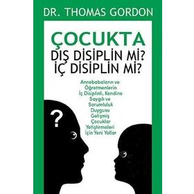 Çocukta Dış Disiplin mi? İç Disiplin mi? - Thomas Gordon