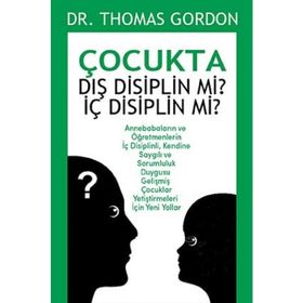 Çocukta Dış Disiplin mi? İç Disiplin mi? - Thomas Gordon