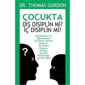 Çocukta Dış Disiplin mi? İç Disiplin mi? - Thomas Gordon